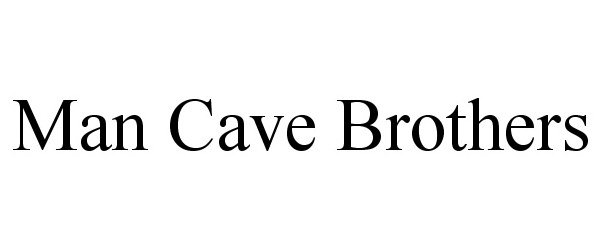  MAN CAVE BROTHERS