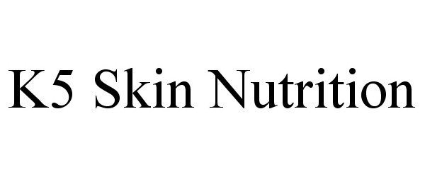 Trademark Logo K5 SKIN NUTRITION