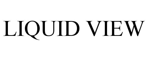 Trademark Logo LIQUIDVIEW