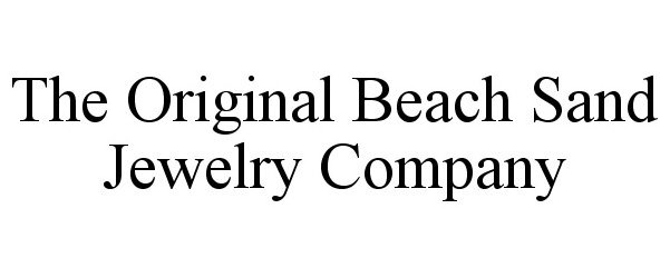 Trademark Logo THE ORIGINAL BEACH SAND JEWELRY CO.