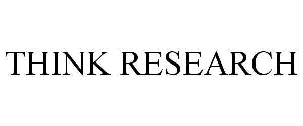 Trademark Logo THINK RESEARCH