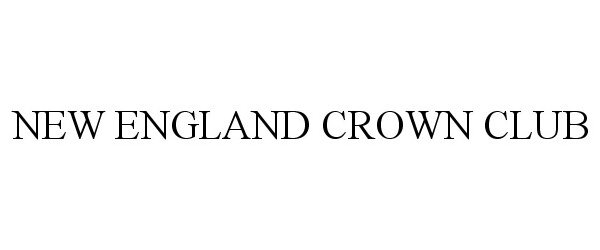 Trademark Logo NEW ENGLAND CROWN CLUB
