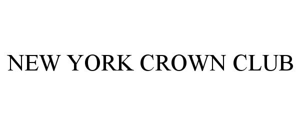 Trademark Logo NEW YORK CROWN CLUB
