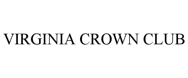 Trademark Logo VIRGINIA CROWN CLUB