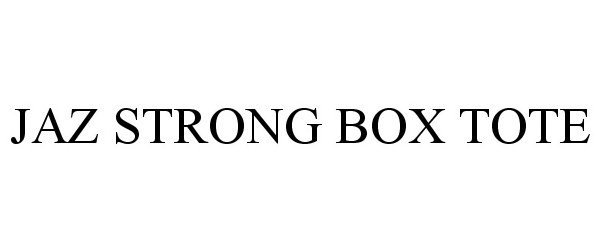 Trademark Logo JAZ STRONG BOX TOTE