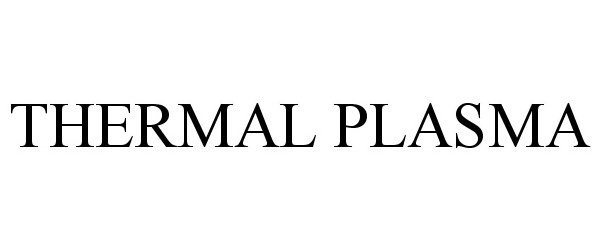 Trademark Logo THERMAL PLASMA