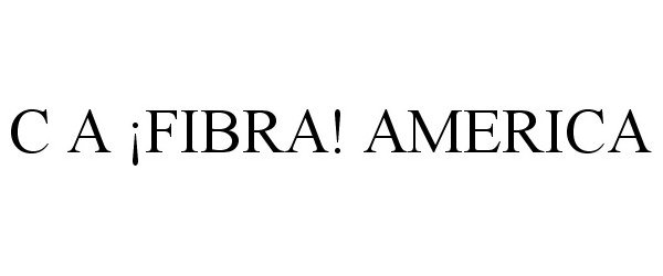  C A Â¡FIBRA! AMERICA