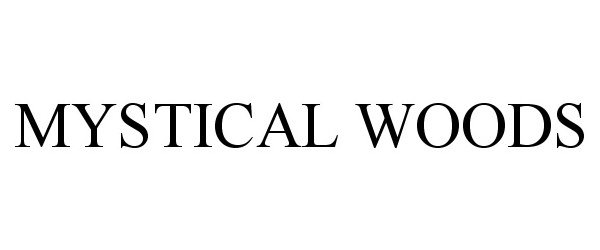 Trademark Logo MYSTICAL WOODS