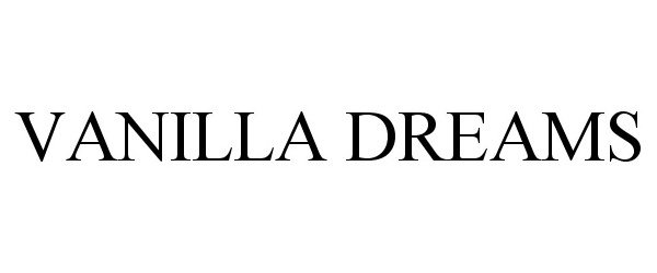 Trademark Logo VANILLA DREAMS