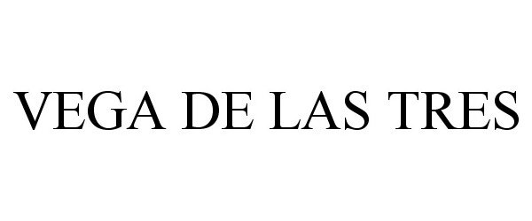 Trademark Logo VEGA DE LAS TRES