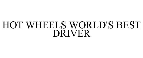  HOT WHEELS WORLD'S BEST DRIVER