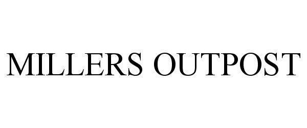 Trademark Logo MILLERS OUTPOST