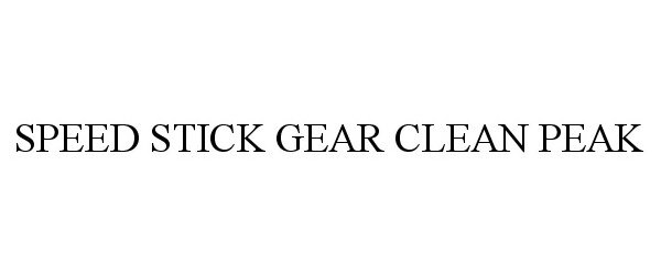 Trademark Logo SPEED STICK GEAR CLEAN PEAK