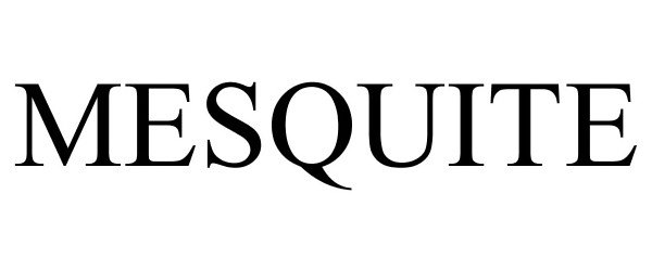 Trademark Logo MESQUITE