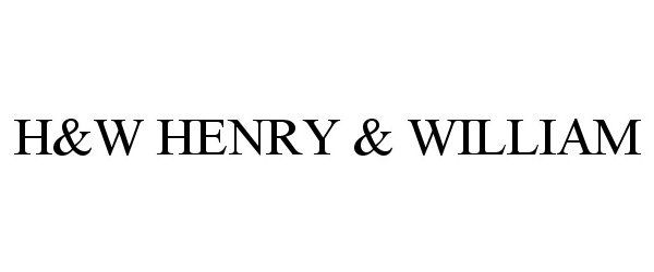 Trademark Logo H&amp;W HENRY &amp; WILLIAM