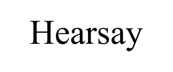 HEARSAY