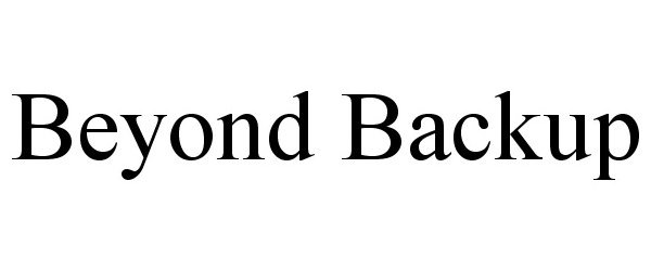  BEYOND BACKUP