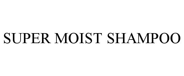  SUPER MOIST SHAMPOO