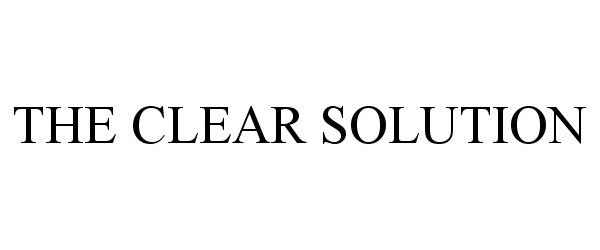 Trademark Logo THE CLEAR SOLUTION