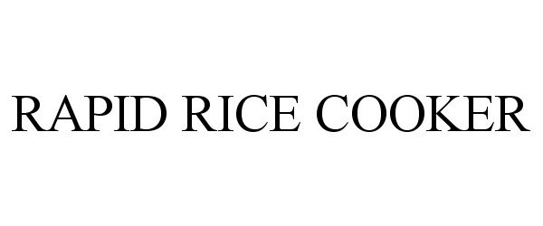 Trademark Logo RAPID RICE COOKER