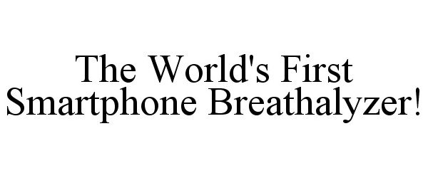  THE WORLD'S FIRST SMARTPHONE BREATHALYZER!