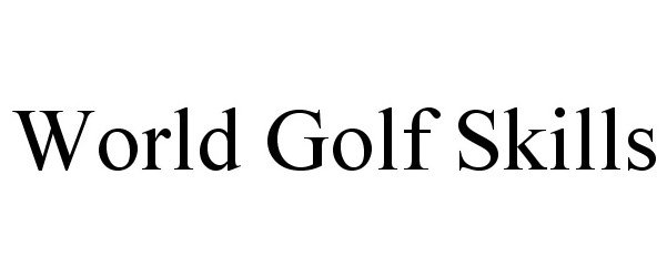 Trademark Logo WORLD GOLF SKILLS
