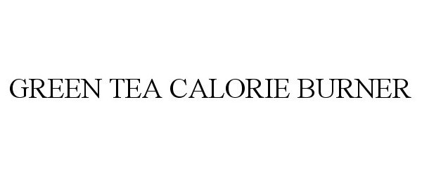  GREEN TEA CALORIE BURNER