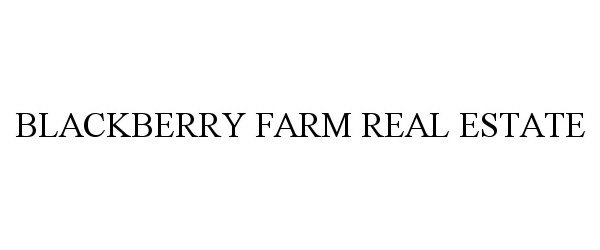  BLACKBERRY FARM REAL ESTATE