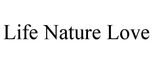 Trademark Logo LIFE NATURE LOVE