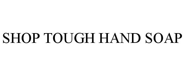  SHOP TOUGH HAND SOAP