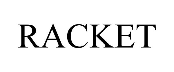 Trademark Logo RACKET