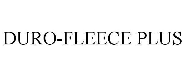 Trademark Logo DURO-FLEECE PLUS