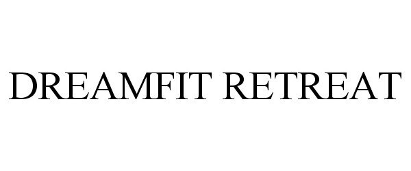 Trademark Logo DREAMFIT RETREAT