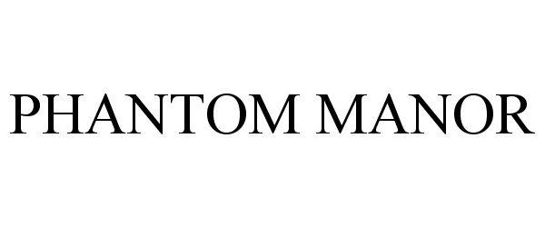 Trademark Logo PHANTOM MANOR
