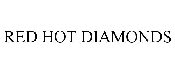 Trademark Logo RED HOT DIAMONDS