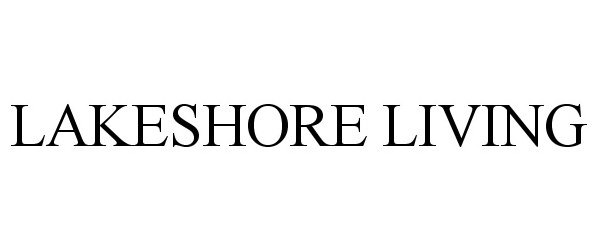 Trademark Logo LAKESHORE LIVING