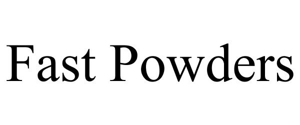Trademark Logo FAST POWDERS