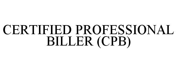 Trademark Logo CERTIFIED PROFESSIONAL BILLER (CPB)