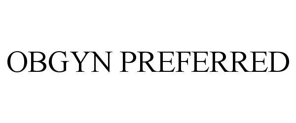 Trademark Logo OBGYN PREFERRED