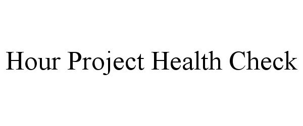  HOUR PROJECT HEALTH CHECK