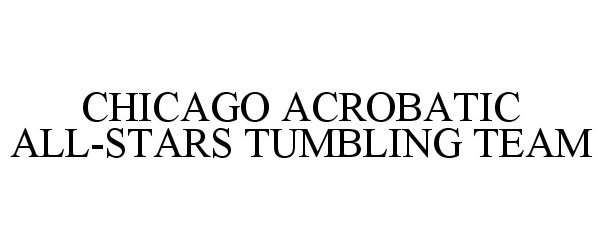  CHICAGO ACROBATIC ALL-STARS TUMBLING TEAM