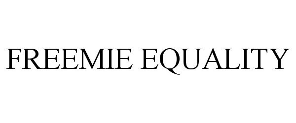 Trademark Logo FREEMIE EQUALITY