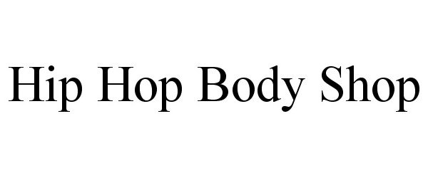  HIP HOP BODY SHOP