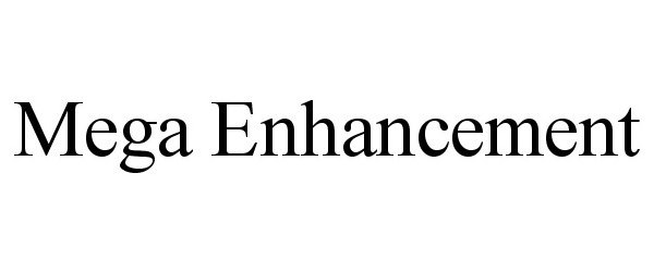 Trademark Logo MEGA ENHANCEMENT