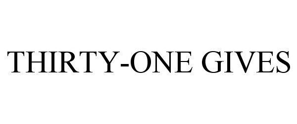 Trademark Logo THIRTY-ONE GIVES