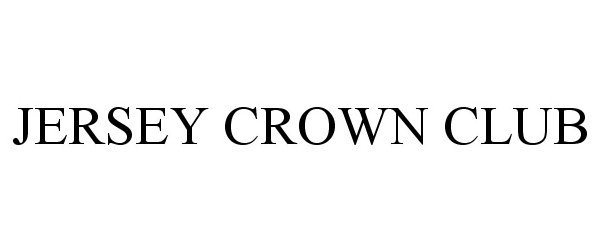 Trademark Logo JERSEY CROWN CLUB