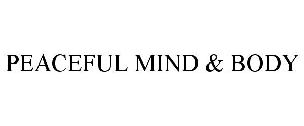 Trademark Logo PEACEFUL MIND &amp; BODY