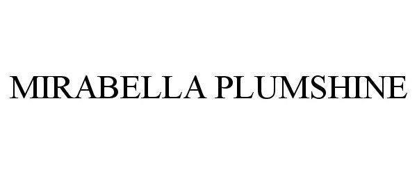 Trademark Logo MIRABELLA PLUMSHINE