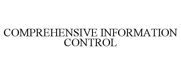  COMPREHENSIVE INFORMATION CONTROL