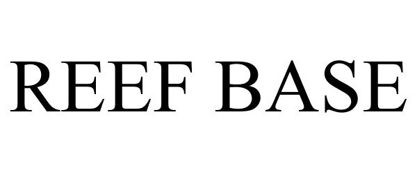 Trademark Logo REEF BASE
